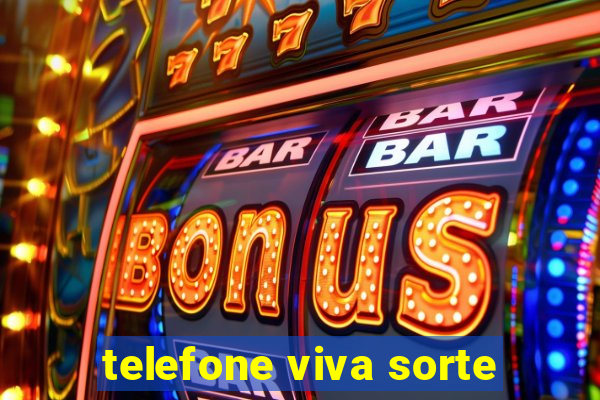 telefone viva sorte